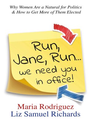 cover image of Run Jane Run...We Need You in Office!: Why Women Are a Natural for Politics & How to Get More of Them Elected